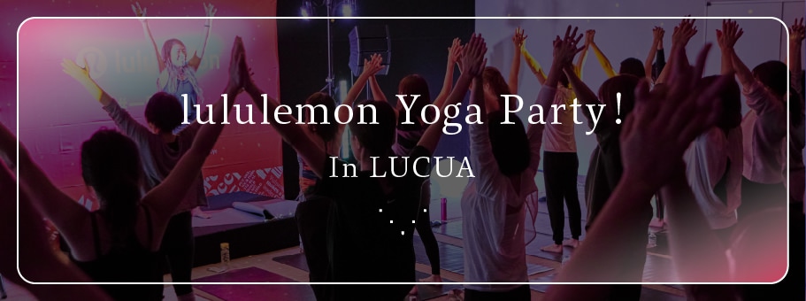 lululemon Yoga Party! In LUCUA