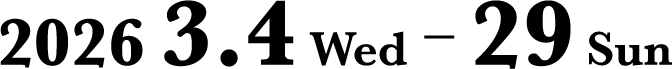 2026 3.16(Mon) - 29 (Sun)